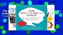 The Whole-Brain Child: 12 Revolutionary Strategies to Nurture Your Child s Developing Mind  Review