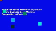About For Books  Maritime Cooperation in Semi-Enclosed Seas (Maritime Cooperation in East Asia)