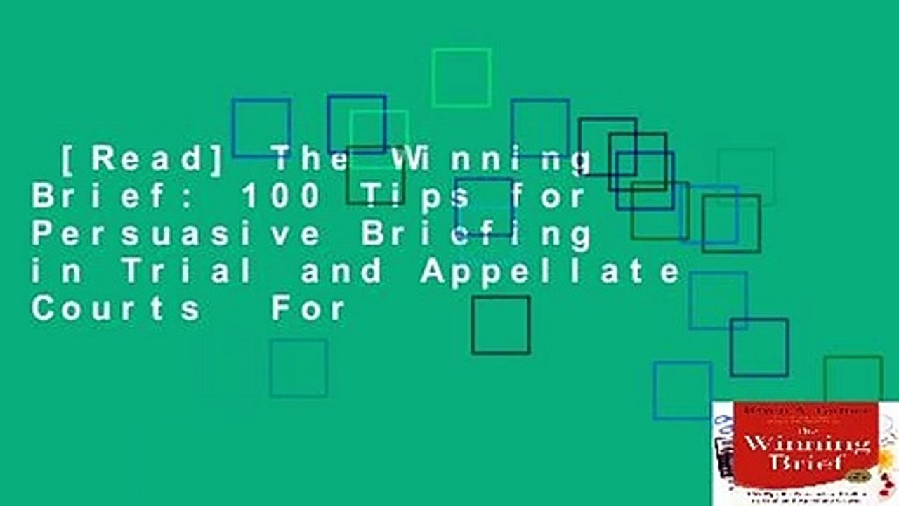 [Read] The Winning Brief: 100 Tips for Persuasive Briefing in Trial and Appellate Courts  For