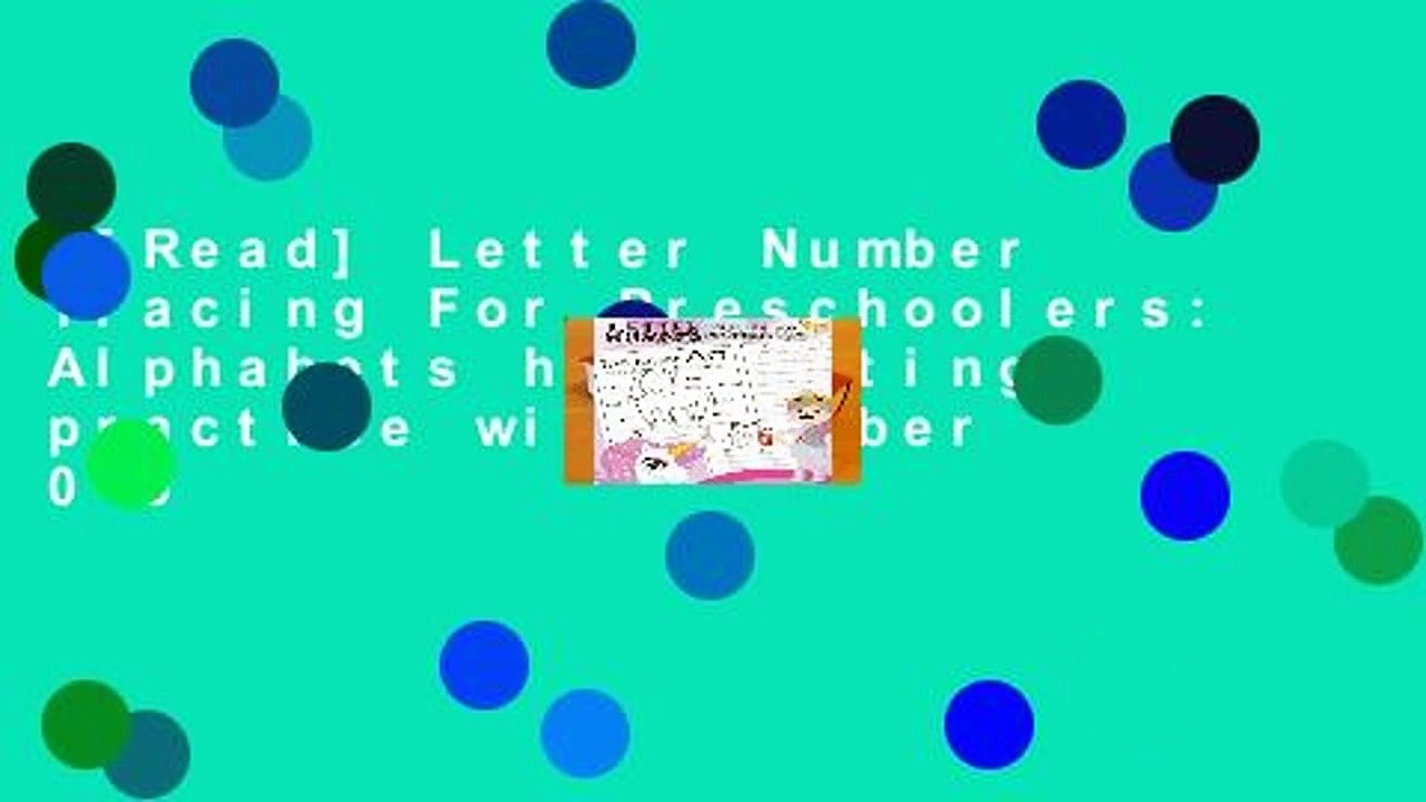 [Read] Letter Number Tracing For Preschoolers: Alphabets handwriting practice with number 0-9