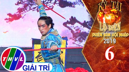 Kỳ tài lộ diện 2019 - Phiên bản hội nhập - Tập 6[1]: TSai_Đài Loan (Trung Quốc)