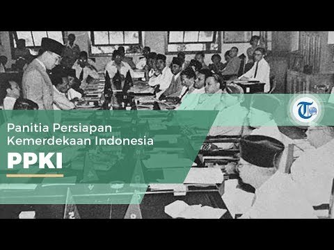 Panitia Persiapan Kemerdekaan Indonesia - Perancang Cikal Bakal Dasar Negara Republik Indonesia