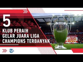 5 Klub Peraih Gelar Juara Liga Champions Terbanyak