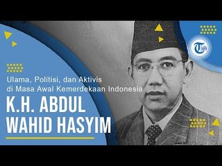 Profil K.H. Abdul Wahid Hasyim - Ulama, Politisi, dan Aktivis di Masa Awal Kemerdekaan Indonesia