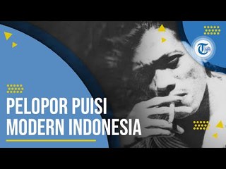 Chairil Anwar - Seniman, Penyair, Sastrawan