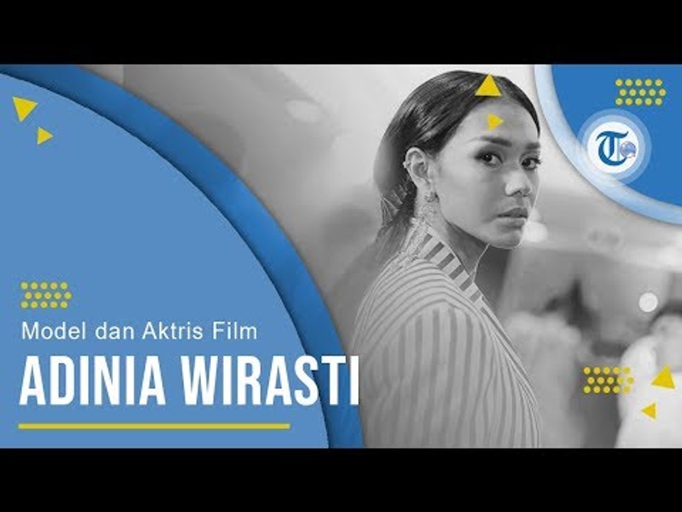 Profil Adinia Wirasti - Model dan Aktris Film