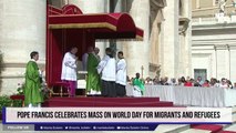 Pope Francis celebrates Mass on World Day for Migrants and Refugees