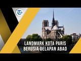 Notre Dame de Paris, Salah Satu Monumen Simbolis yang Bertahan Paling Lama di Paris