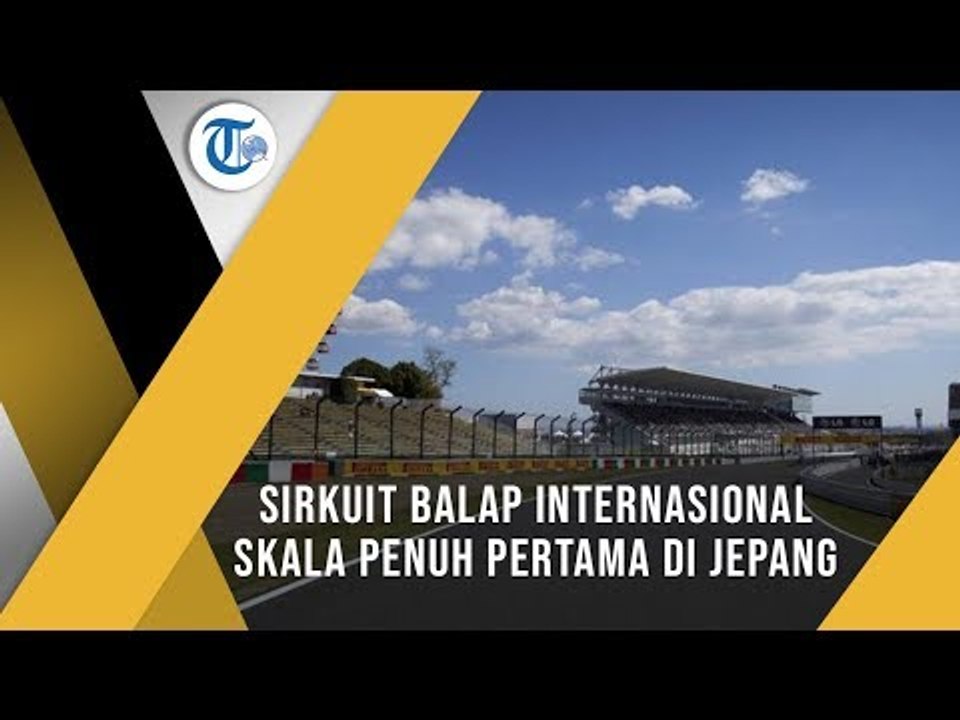 Sirkuit Suzuka, Sirkuit Balap yang Terletak di Ino, Suzuka, Prefektur Mie, Jepang