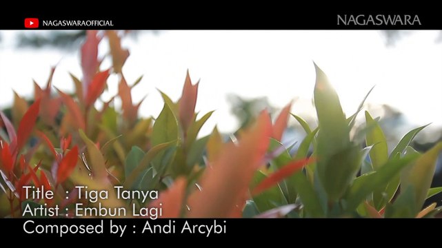 Embun Lagi - Tiga Tanya (Official Music Video NAGASWARA) #music