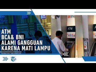 ATM BCA dan BNI Ikut Terganggu saat Pemadaman Listrik, Transaksi Elektronik Masih Normal