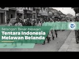 Serangan Umum 1 Maret 1949, Pertempuran yang Buktikan pada Dunia Masih Eksisnya Republik Indonesia