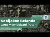 Tanam Paksa, Salah Satu Bentuk Kebijakan Belanda