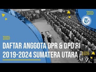Daftar Anggota DPR & DPD RI  2019-2024 Sumatera Utara
