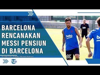 Kontrak Baru Bakal Tahan Messi di Barcelona Sampai Gantung Sepatu