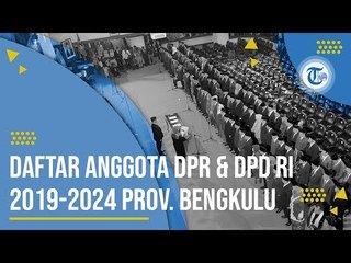Daftar Anggota DPR & DPD RI  2019-2024 Provinsi Bengkulu
