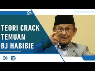 Mengenal Teori Crack, Temuan Habibie yang Dipakai di Seluruh Dunia