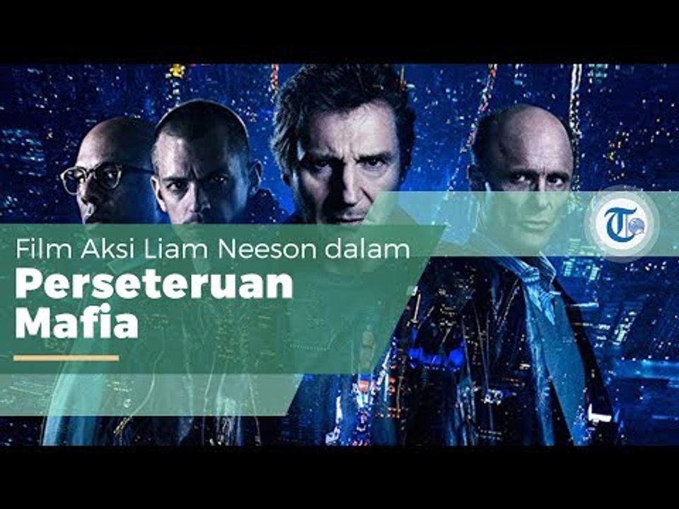 Film Run All Night, Film Aksi Kriminal yang Dibintangi Liam Neeson dan Rilis pada 13 Maret 2015