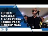 Warganet Tanyakan Alasan Thareq Kemal Putra BJ Habibie Selalu Pakai Penutup Mata ala Bos Avengers