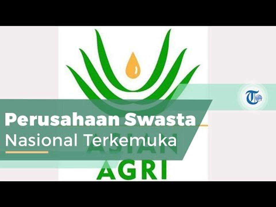 Asian Agri, Perusahaan Swasta Nasional Terkemuka