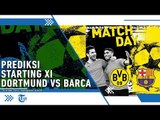 Prediksi Starting Eleven Borussia Dortmund VS Barcelona Laga Liga Champions