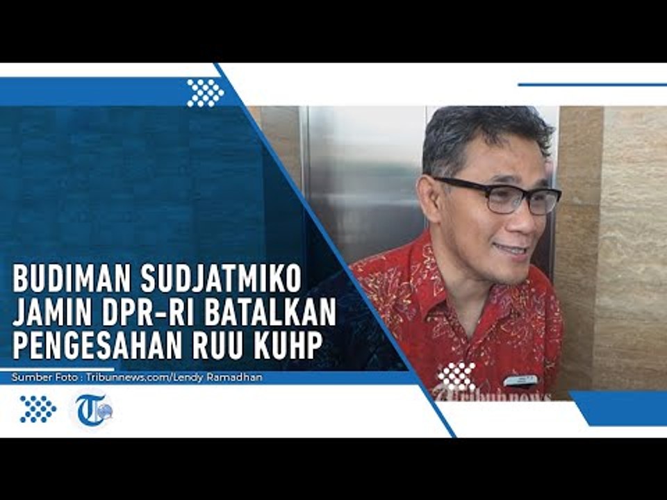 Budiman Sudjatmiko menjamin jika DPR batalkan pengesahan RKUHP
