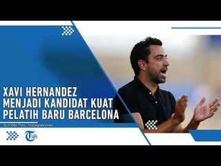 Xavi Hernandes Kandidat Terkuat Gantikan Ernesto Valverdre Tangani Barcelona