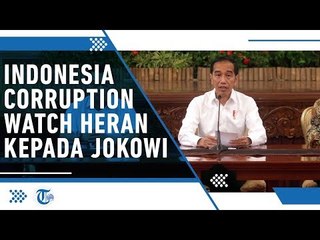 Indonesia Corruption Watch Heran kepada Presiden Joko Widodo