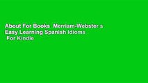 About For Books  Merriam-Webster s Easy Learning Spanish Idioms  For Kindle