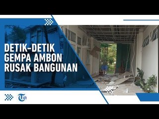 Video Detik-detik Gempa Ambon, Infrastruktur Rusak, Warga Mengungsi ke Gunung