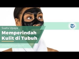 Skin Care (Perawatan Kulit) Upaya agar Kulit Tetap Indah