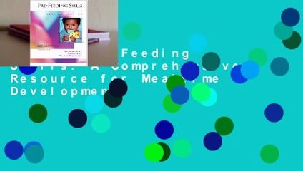 [FREE] Pre-Feeding Skills: A Comprehensive Resource for Mealtime Development