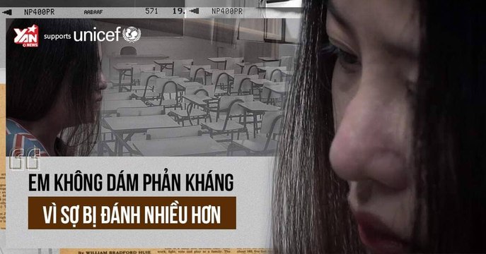 BẠO LỰC HỌC ĐƯỜNG '' EM KHÔNG DÁM PHẢN KHÁNG VÌ SỢ BỊ ĐÁNH NHIỀU HON ''-YANNEWS