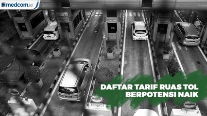 Belasan Ruas Tol Berpotensi Alami Kenaikan Tarif