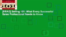 [READ] Selling 101: What Every Successful Sales Professional Needs to Know