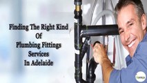 Finding The Right Kind Of Plumbing Fittings Services In Adelaide