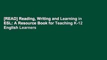 [READ] Reading, Writing and Learning in ESL: A Resource Book for Teaching K-12 English Learners