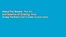 About For Books  The Art and Science of Grazing: How Grass Farmers Can Create Sustainable Systems