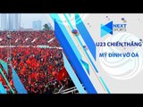 Mỹ Đình mở hội sau chiến thắng đầy cảm xúc của U23 Việt Nam vào phút bù giờ | NEXT SPORTS