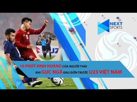 Không người Thái nào dám xem lại 10 phút kinh hoàng này khi gục ngã trước U23 Việt Nam | Next Sports