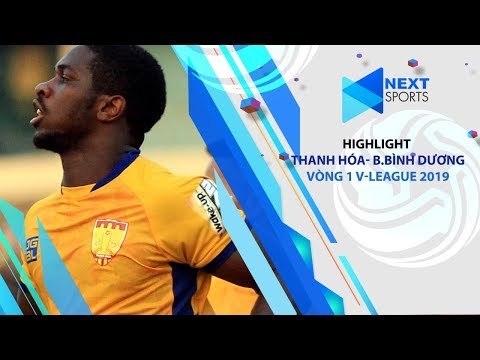 HIGHLIGHTS | THANH HÓA-B.BÌNH DƯƠNG Trận mở màn V-League 2019 | NEXT SPORTS