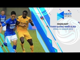HIGHLIGHTS | Than Quảng Ninh-Sông Lam Nghệ An Vòng 2 V-League 2019 | NEXT SPORTS