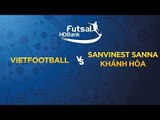 TRỰC TIẾP | VIETFOOTBALL vs SANVINEST SANNA KHÁNH HÒA | VL GIẢI VĐQG FUTSAL HD BANK 2019