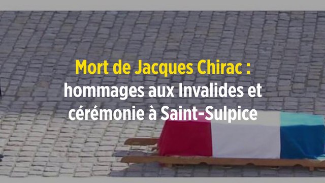 Mort de Jacques Chirac : hommages aux Invalides et cérémonie à Saint-Sulpice