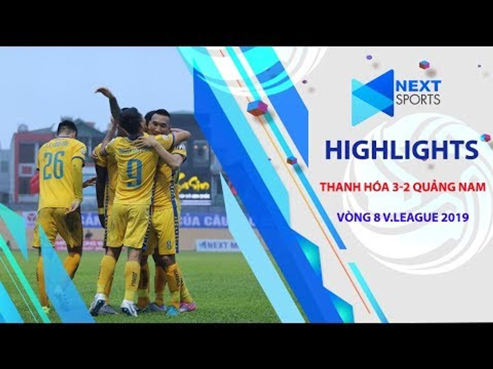 Mừng sinh nhật bầu Đệ, Thanh Hóa có trận thắng đầu tiên tại V-League 2019 | NEXT SPORTS