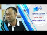 Đại thắng Viettel, HLV Lee Tae Hoon vẫn chưa mơ bay cao cùng HAGL | Vòng 9 V.league 2018 |