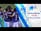 Những pha phối hợp thành bàn hay nhất 10 vòng đầu V-League 2019 | NEXT SPORTS