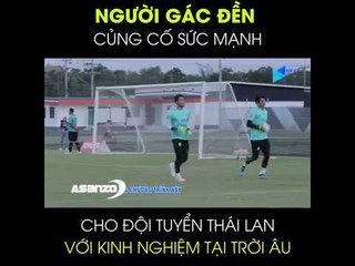 Thủ môn đang chơi bóng tại trời Âu củng cố sức mạnh cho ĐT Thái Lan