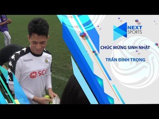 Bữa tiệc sinh nhật bất ngờ của Đình Trọng tại SVĐ Hàng Đẫy | NEXT SPORTS