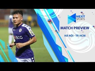 MATCH PREVIEW | Hà Nội vs TP. HCM | Cuộc chiến cho ngôi vị dẫn đầu | NEXT SPORTS